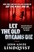 Let the Old Dreams Die: Sto...