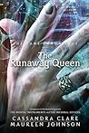 The Runaway Queen by Cassandra Clare