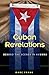 Cuban Revelations: Behind the Scenes in Havana (Contemporary Cuba)