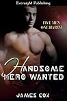 Handsome Hero Wanted by James   Cox