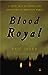 Blood Royal: A True Tale of Crime and Detection in Medieval Paris