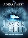 Dark Child (Omnibus) by Adina West