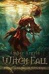 Witch Fall by Amber Argyle