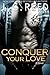 Conquer Your Love (Surrender Your Love, #2)