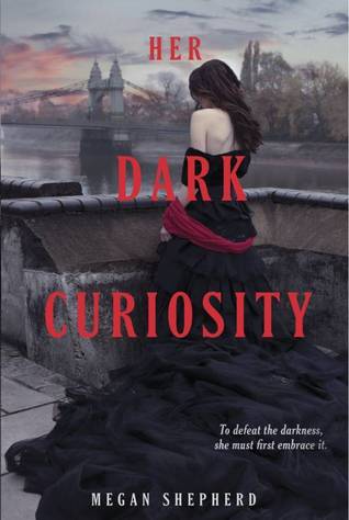 Her Dark Curiosity by Megan Shepherd