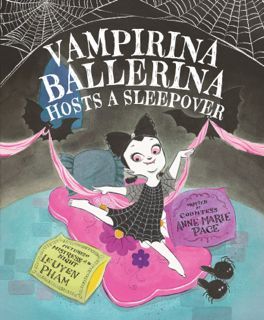 Vampirina Ballerina Hosts a Sleepover-Vampirina Ballerina by Anne Marie Pace