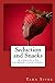 Seduction and Snacks (Chocolate Lovers, #1)