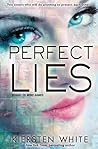 Perfect Lies by Kiersten White