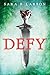 Defy (Defy, #1)