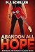 Abandon All Hope by M.J. Schiller