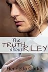 The Truth About Riley by Henrietta Clarke