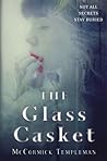 The Glass Casket by McCormick Templeman