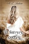 If Forever Comes by A.L. Jackson