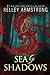 Sea of Shadows (Age of Legends, #1) by Kelley Armstrong