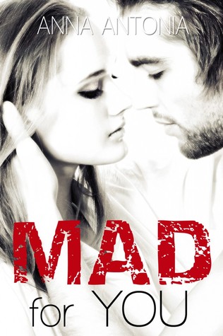 Mad For You by Anna Antonia