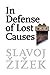 In Defense of Lost Causes by Slavoj Žižek