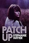 Patch Up by Stephanie Witter