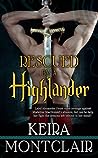 Rescued by a Highlander by Keira Montclair