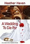 A Wedding to Die For by Heather Haven