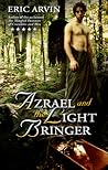 Azrael and the Light Bringer by Eric Arvin