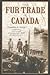 The Fur Trade in Canada by Harold A. Innis