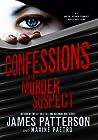 Confessions of a Murder Suspect by James Patterson