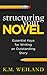 Structuring Your Novel: Essential Keys for Writing an Outstanding Story