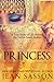 Princess: A True Story of Life Behind the Veil in Saudi Arabia