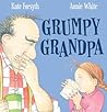 Grumpy Grandpa by Kate Forsyth