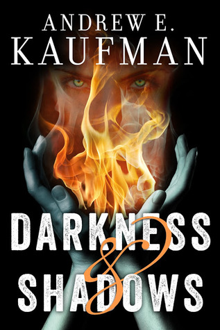 Darkness & Shadows by Andrew E. Kaufman