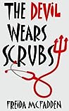 The Devil Wears Scrubs by Freida McFadden