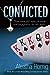 Convicted (Consequences, #3)