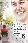 Puzzle Me This by Eli Easton