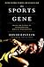 The Sports Gene: Inside the Science of Extraordinary Athletic Performance