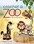 Crochet a Zoo: Fun Toys for...