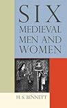 Six Medieval Men and Women by H S Bennett