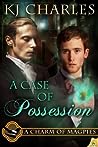 A Case of Possession by K.J. Charles