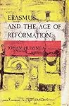 Erasmus and the Age of Reformation by Johan Huizinga