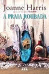 A Praia Roubada by Joanne Harris