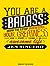 You Are a Badass: How to Stop Doubting Your Greatness and Start Living an Awesome Life