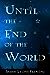 Until the End of the World (Until the End of the World, #1)