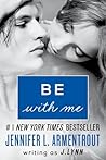 Be with Me by J. Lynn