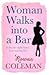 Woman Walks Into a Bar by Rowan Coleman