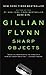 Sharp Objects by Gillian Flynn