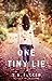 One Tiny Lie by K.A. Tucker