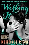 Working It by Kendall Ryan