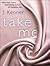 Take Me (Stark Trilogy, #3.1)