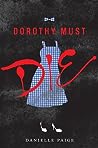 Dorothy Must Die by Danielle  Paige