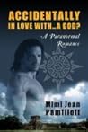 Accidentally in Love with... a God? by Mimi Jean Pamfiloff