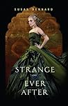 Strange and Ever After by Susan Dennard